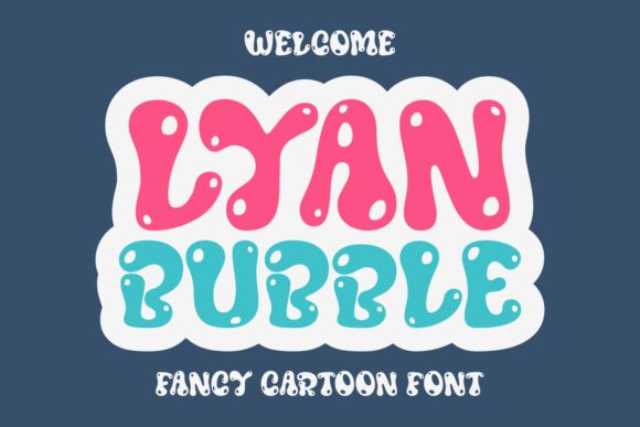 Lyan Bubble Font for Whimsical and Fancy Design Projects